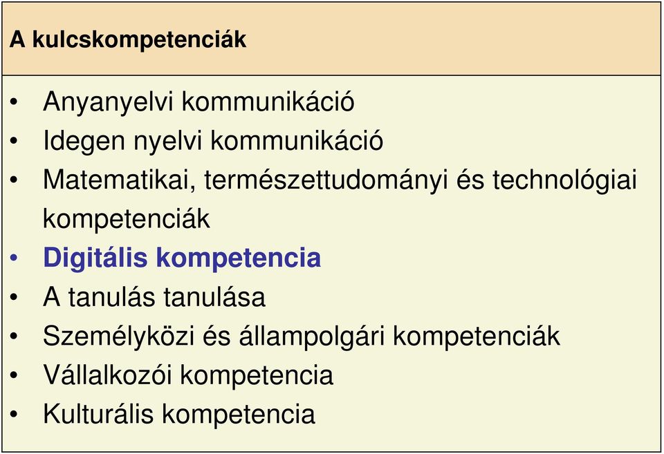 kompetenciák Digitális kompetencia A tanulás tanulása