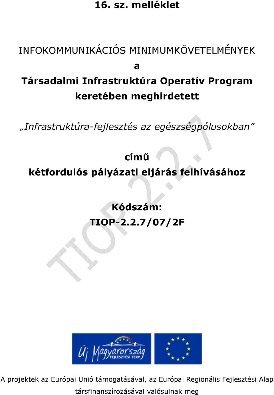 Program keretében meghirdetett Infrastruktúra-fejlesztés az egészségpólusokban című