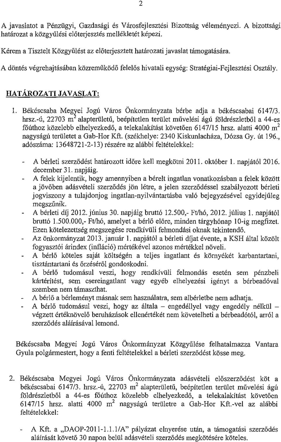 Békéscsaba Megyei Jogú Város Önkormányzata bérbe adja a békéscsabai 6147/3. hrsz.