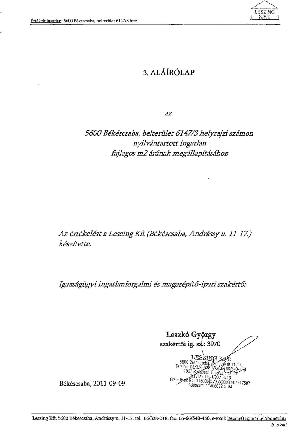 Azértékelést a LeszingKft (Békéscsaba, Andrássy u. 11-17.) készítette.