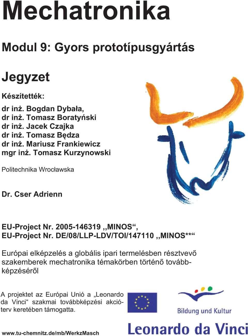 2005-146319,,MINOS, EU-Project Nr.