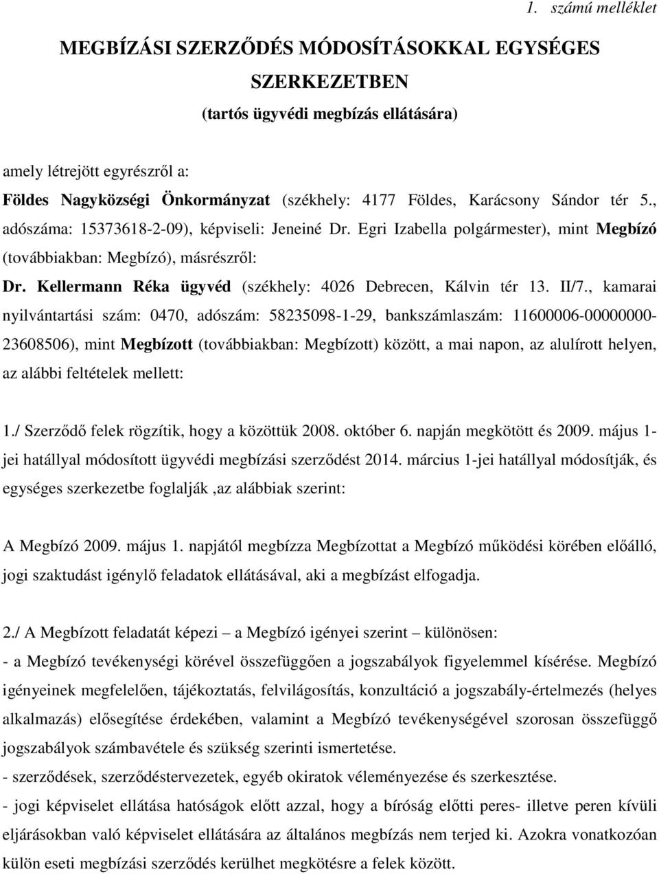 Kellermann Réka ügyvéd (székhely: 4026 Debrecen, Kálvin tér 13. II/7.