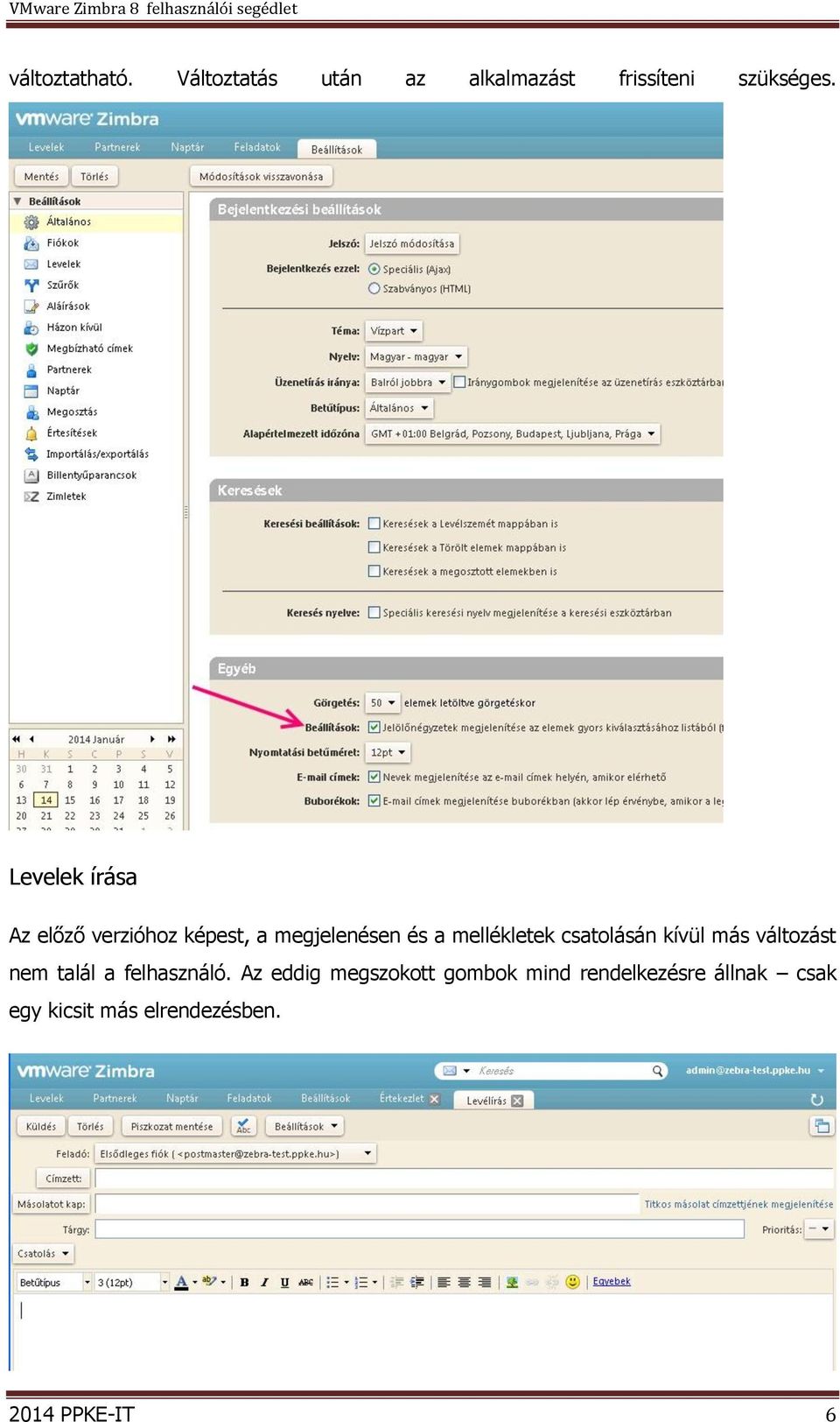 csatolásán kívül más változást nem talál a felhasználó.