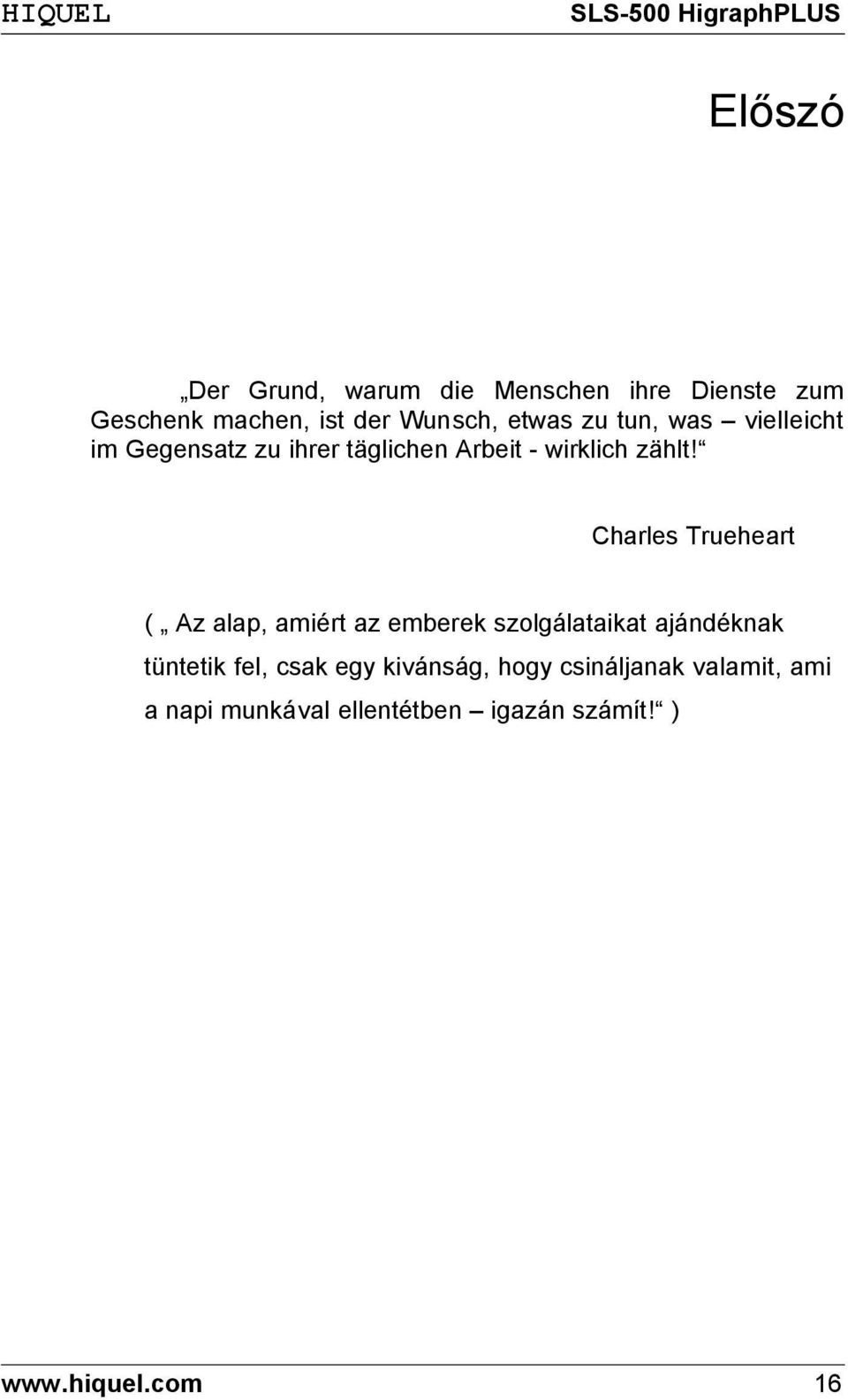 Charles Trueheart ( Az alap, amiért az emberek szolgálataikat ajándéknak tüntetik fel, csak