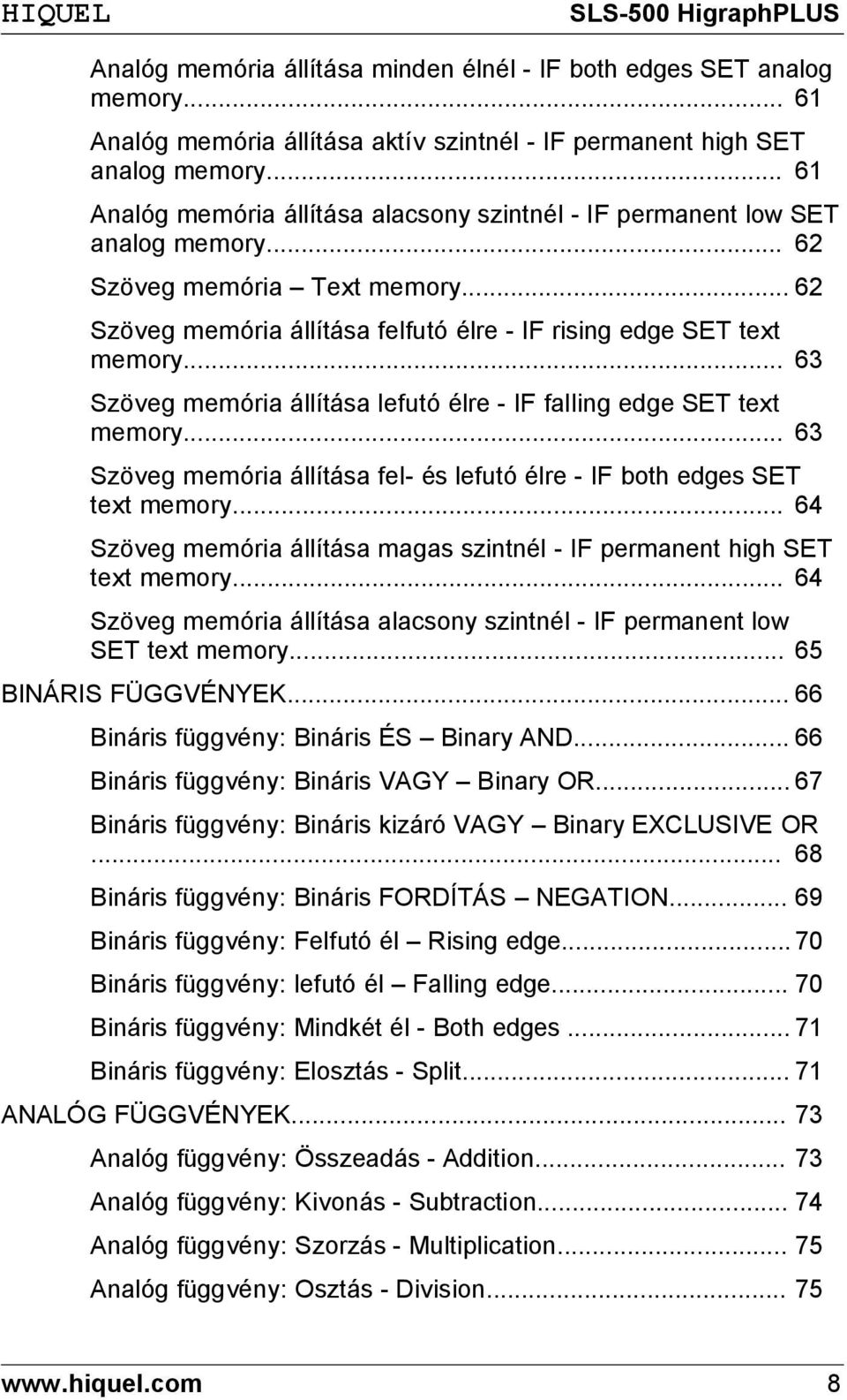 .. 63 Szöveg memória állítása lefutó élre - IF falling edge SET text memory... 63 Szöveg memória állítása fel- és lefutó élre - IF both edges SET text memory.