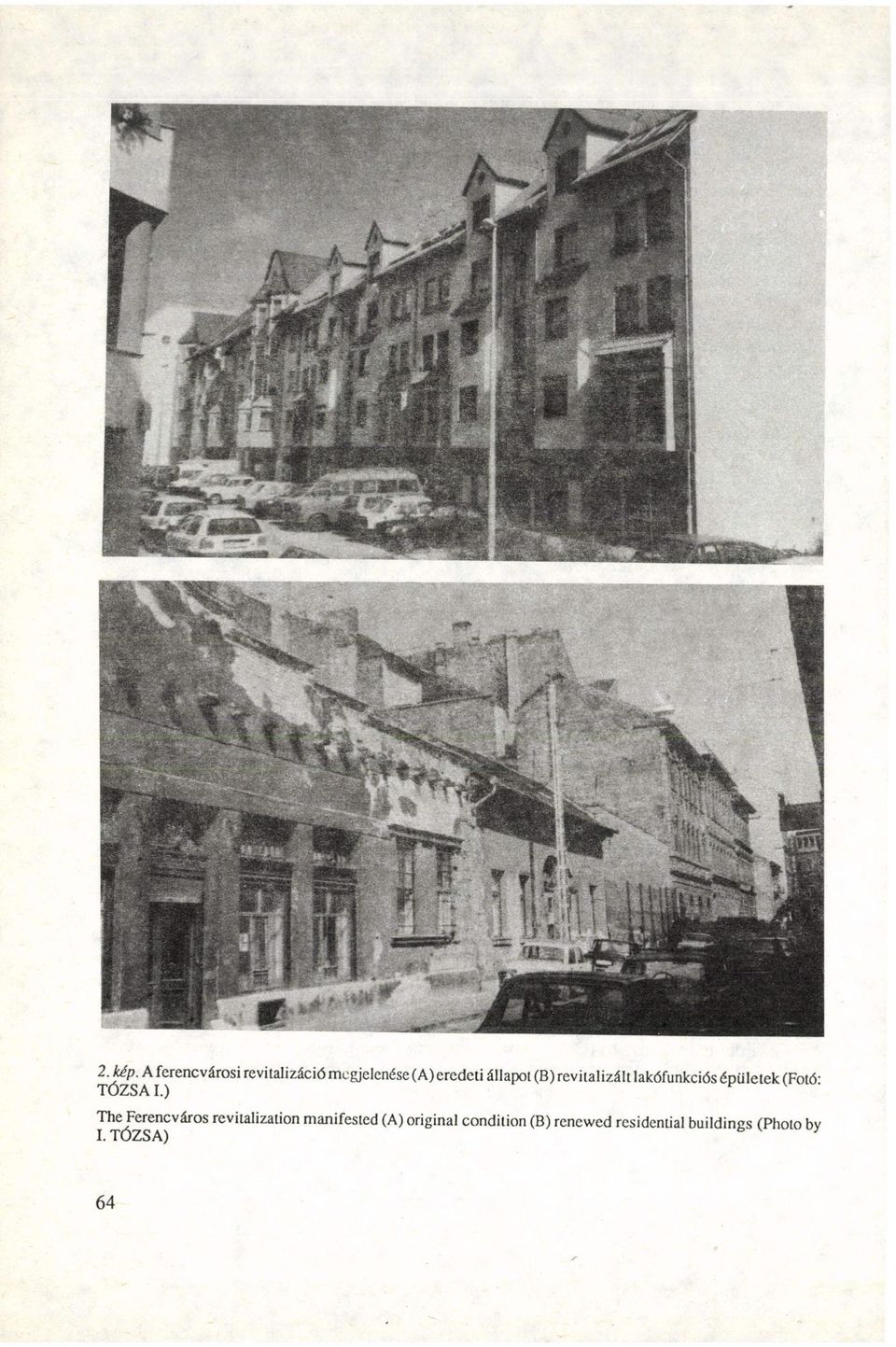 The Ferencváros revitaüzation manifested (A) original
