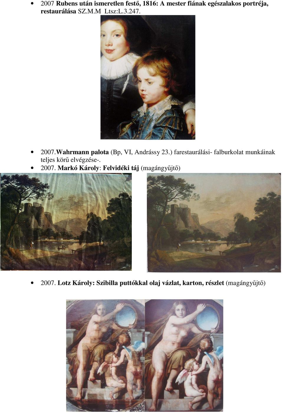 ) farestaurálási- falburkolat munkáinak teljes körű elvégzése-. 2007.