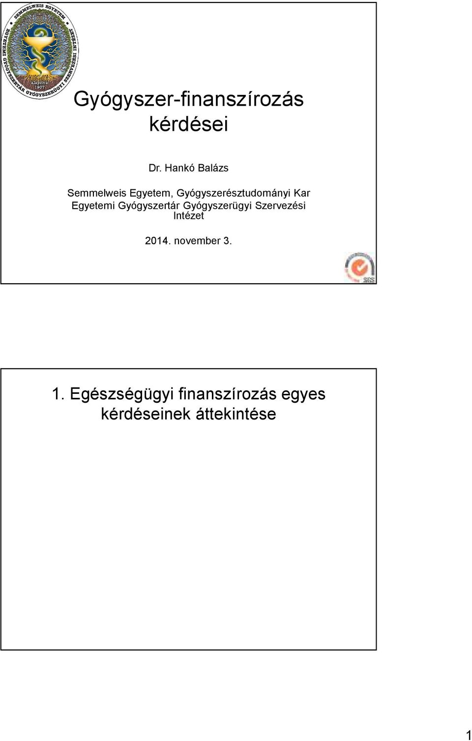Kar Egyetemi Gyógyszertár Gyógyszerügyi Szervezési