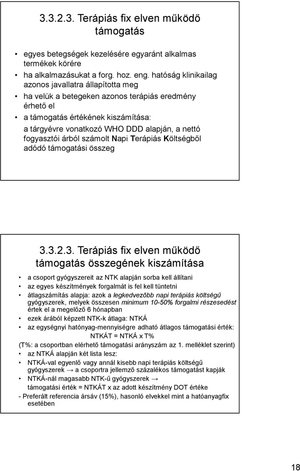 fogyasztói árból számolt Napi Terápiás Költségből adódó támogatási összeg 3.