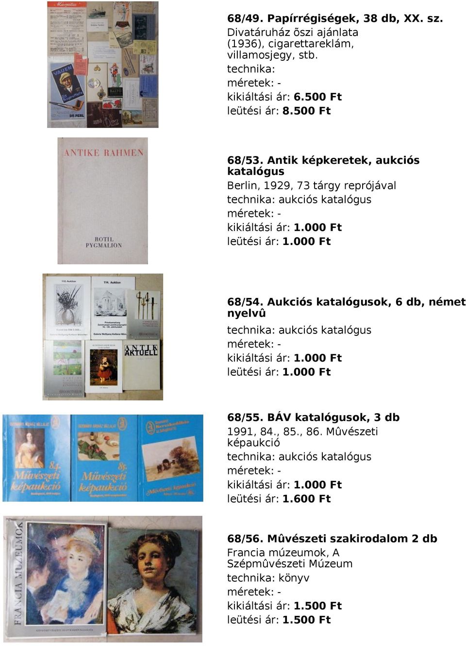 Aukciós katalógusok, 6 db, német nyelvû aukciós katalógus 68/55. BÁV katalógusok, 3 db 1991, 84., 85., 86.