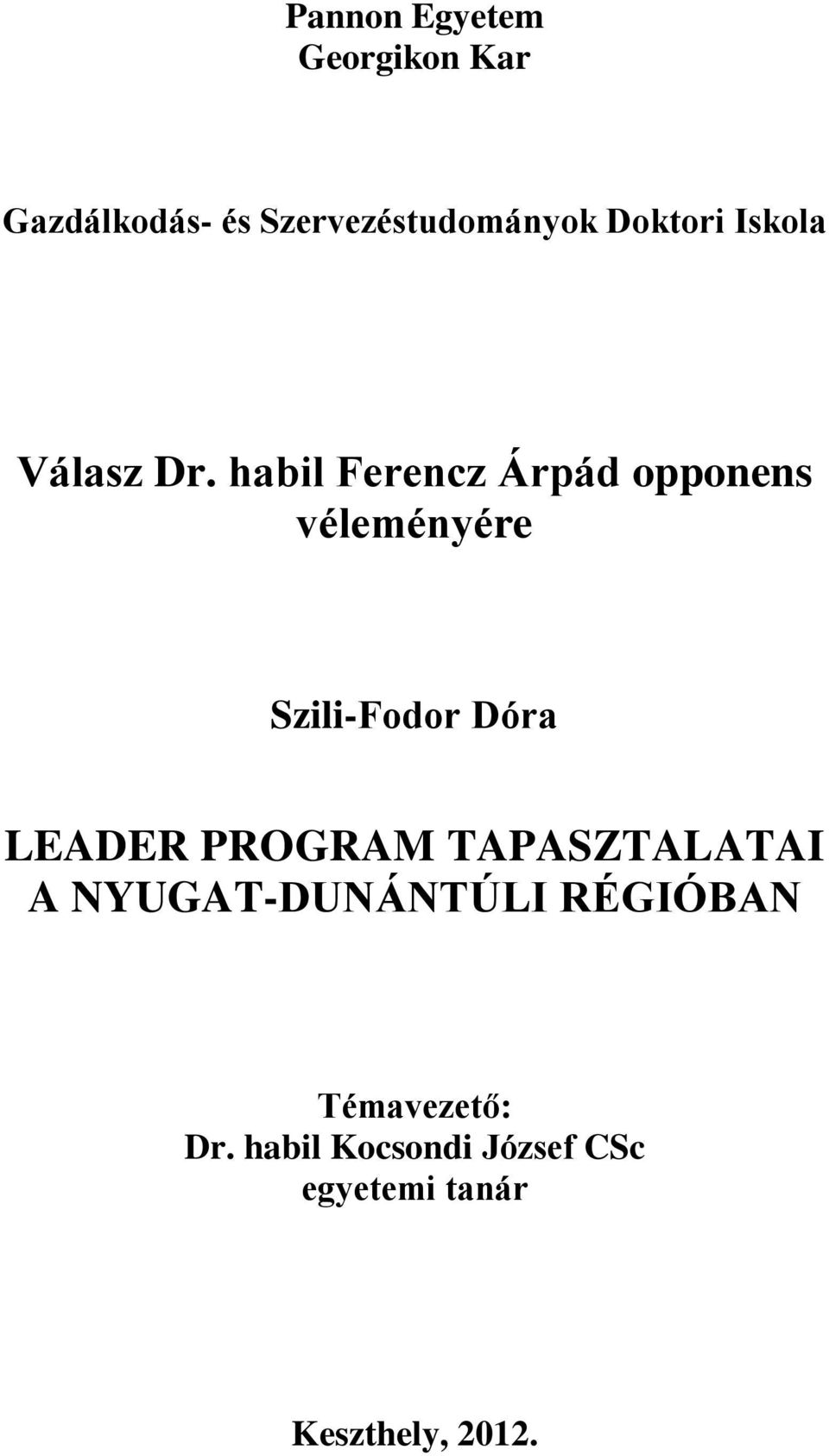 habil Ferencz Árpád opponens véleményére Szili-Fodor Dóra LEADER