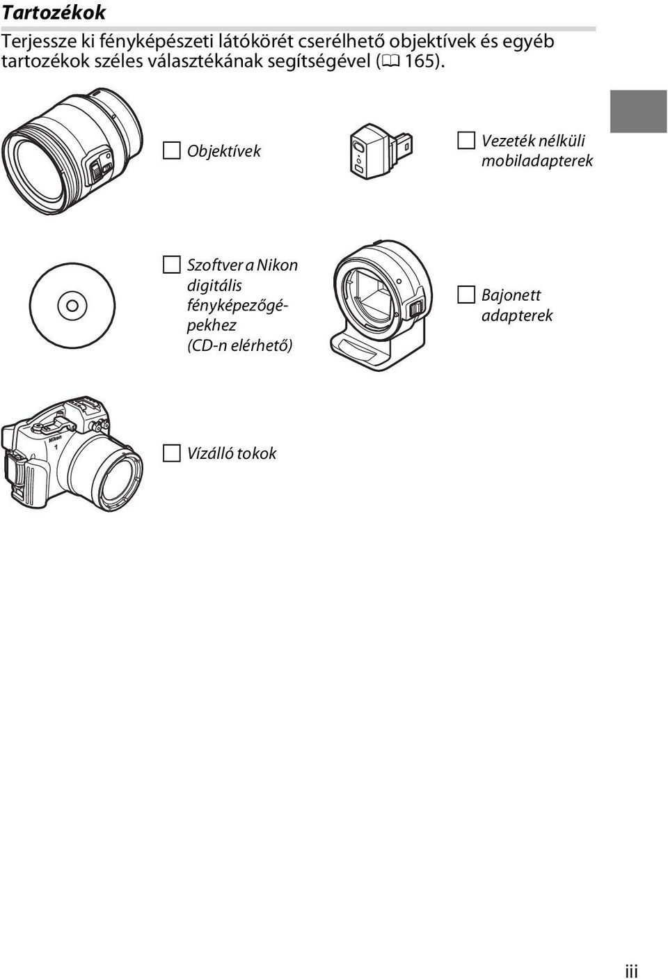 165). Objektívek Vezeték nélküli mobiladapterek Szoftver a Nikon