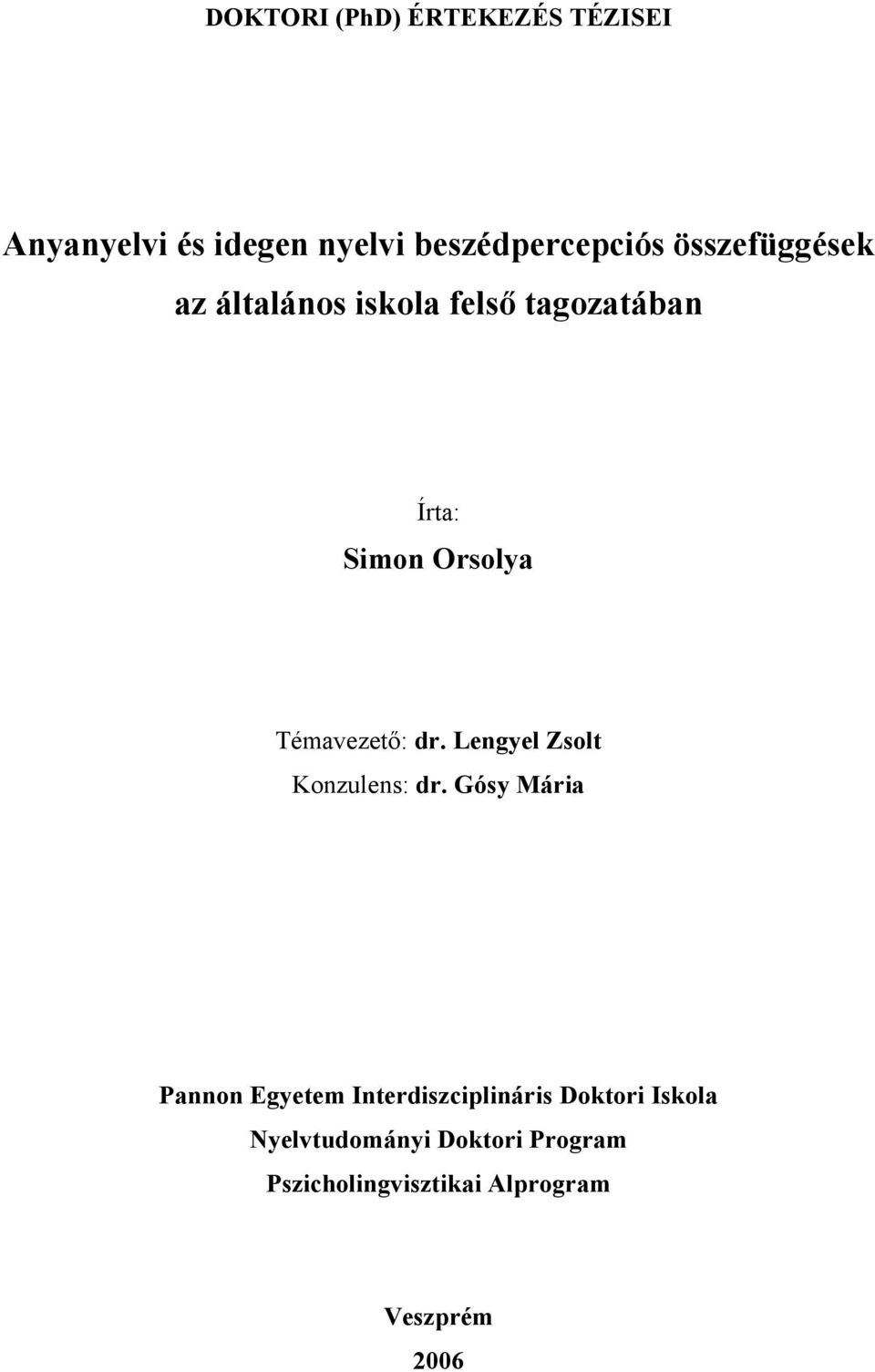 Témavezető: dr. Lengyel Zsolt Konzulens: dr.