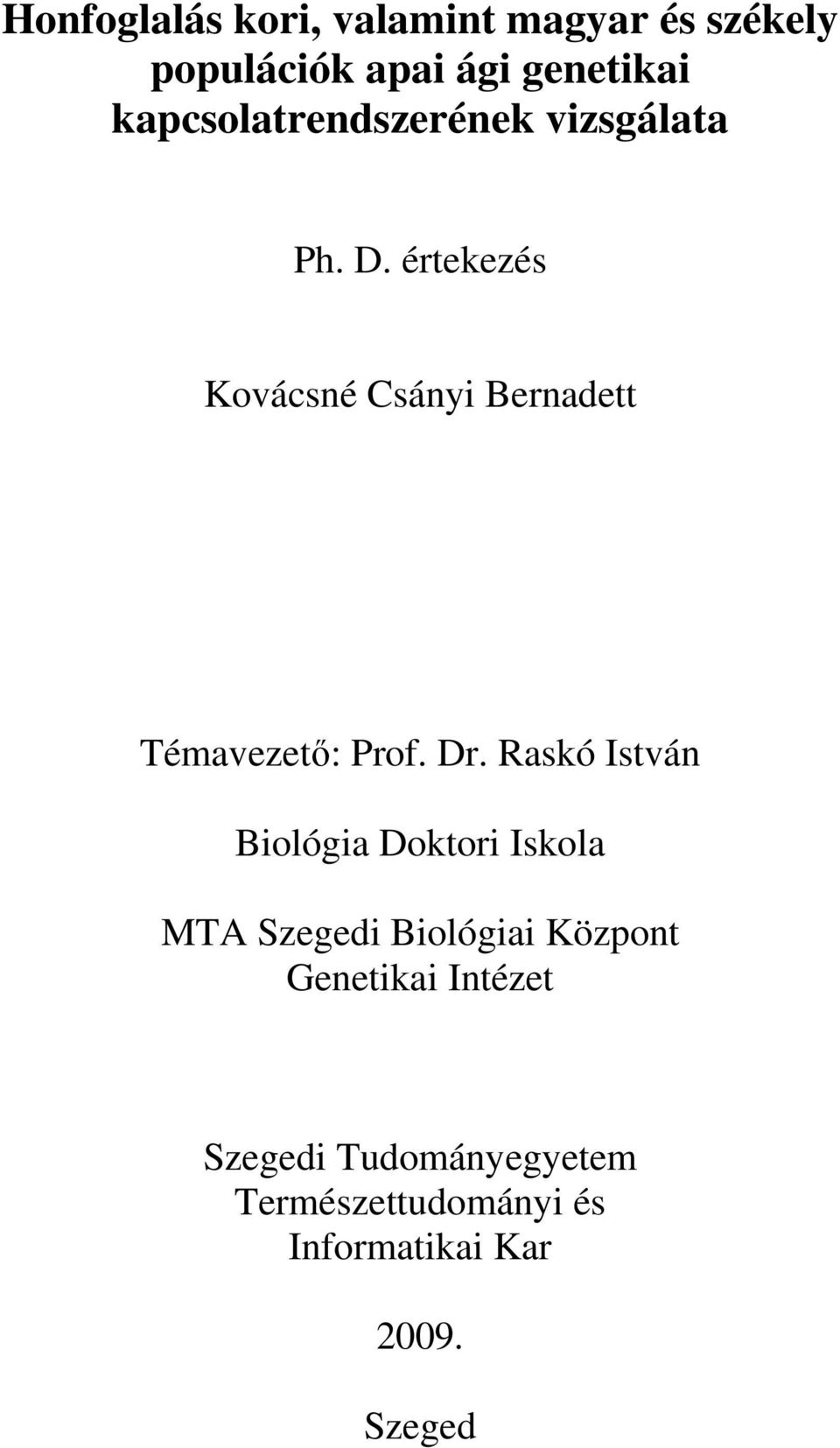 értekezés Kovácsné Csányi Bernadett Témavezetı: Prof. Dr.