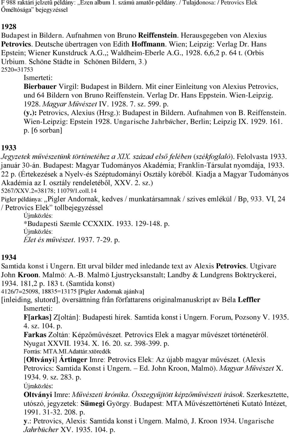 Schöne Städte in Schönen Bildern, 3.) 2520=31753 Bierbauer Virgil: Budapest in Bildern. Mit einer Einleitung von Alexius Petrovics, und 64 Bildern von Bruno Reiffenstein. Verlag Dr. Hans Eppstein.