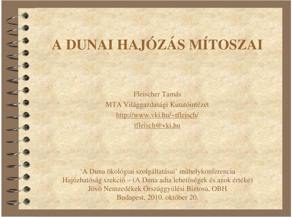 hu A Duna ökológiai szolgáltatásai mőhelykonferencia Hajózhatóság szekció