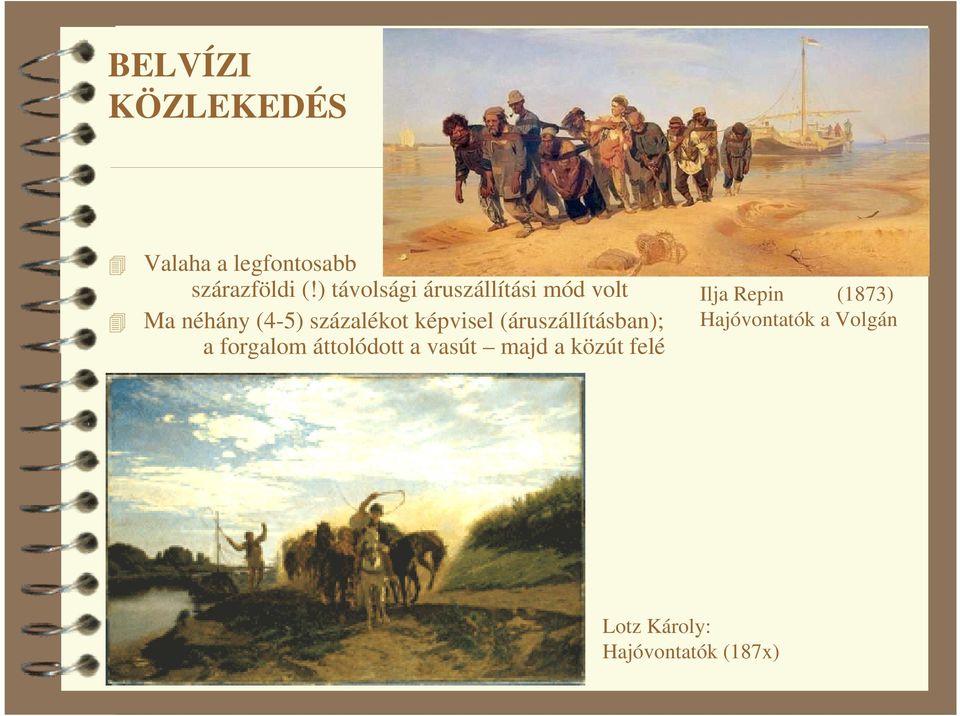 képvisel (áruszállításban); a forgalom áttolódott a vasút majd a