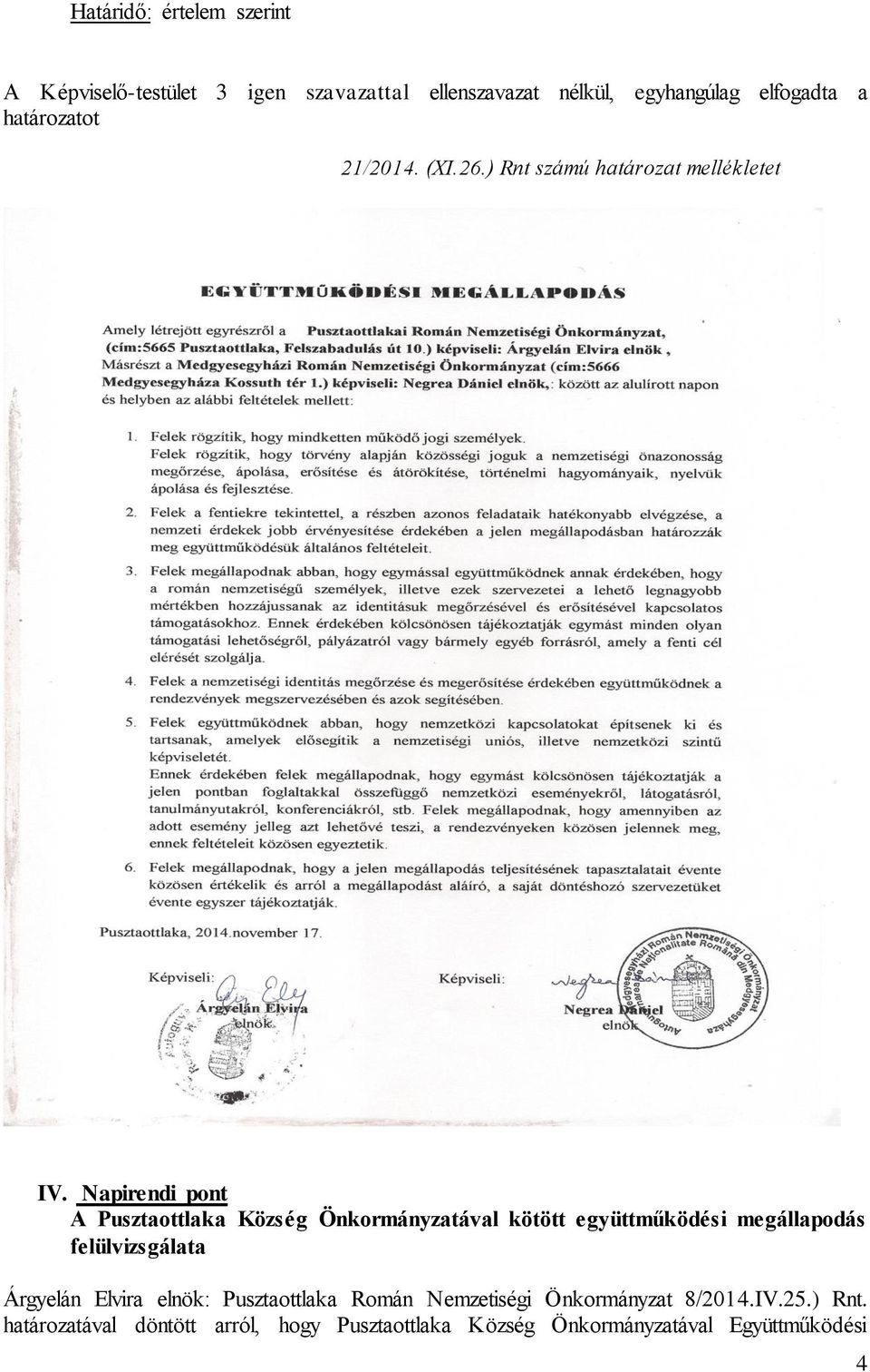 felülvizsgálata Árgyelán Elvira elnök: Pusztaottlaka Román Nemzetiségi Önkormányzat 8/2014.