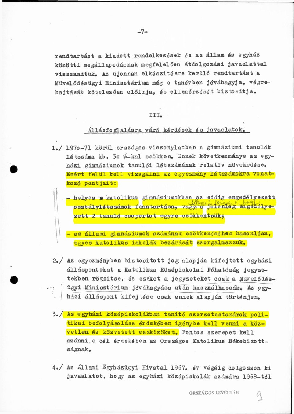 Állásfoglalásra váró kérdések és javaslatok. ff 1,/ 197o-71 körül országos viszonylatban a gimnáziumi tanulók létszájaa kb. 3o $-kal csökken.