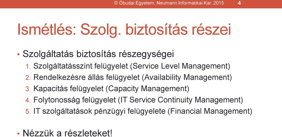 Szolgáltatásszint felügyelet (Service Level Management) 2.