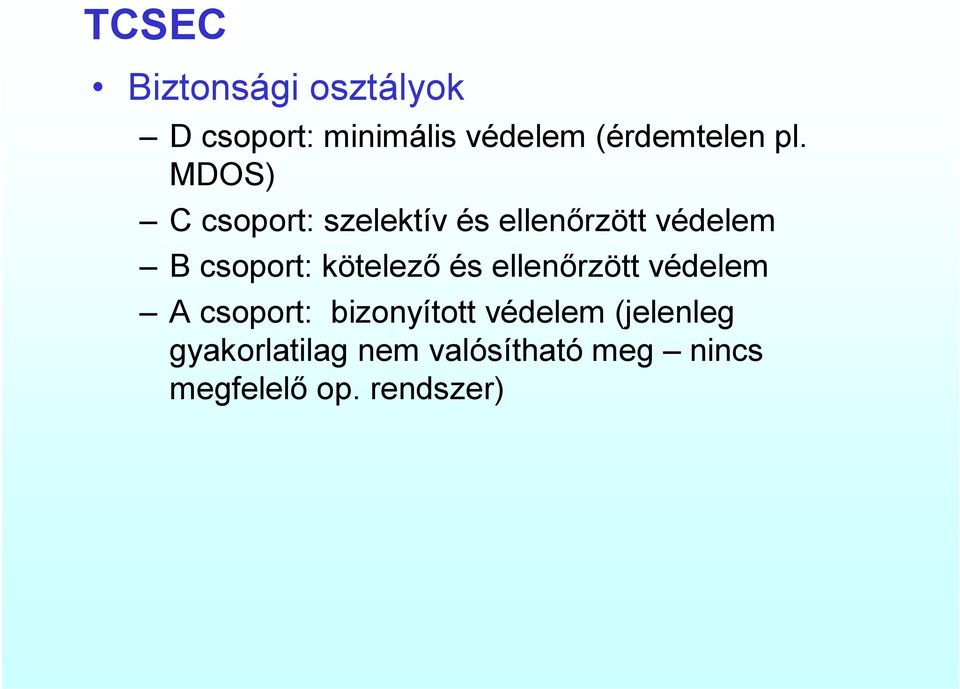 kötelező és ellenőrzött védelem A csoport: bizonyított védelem