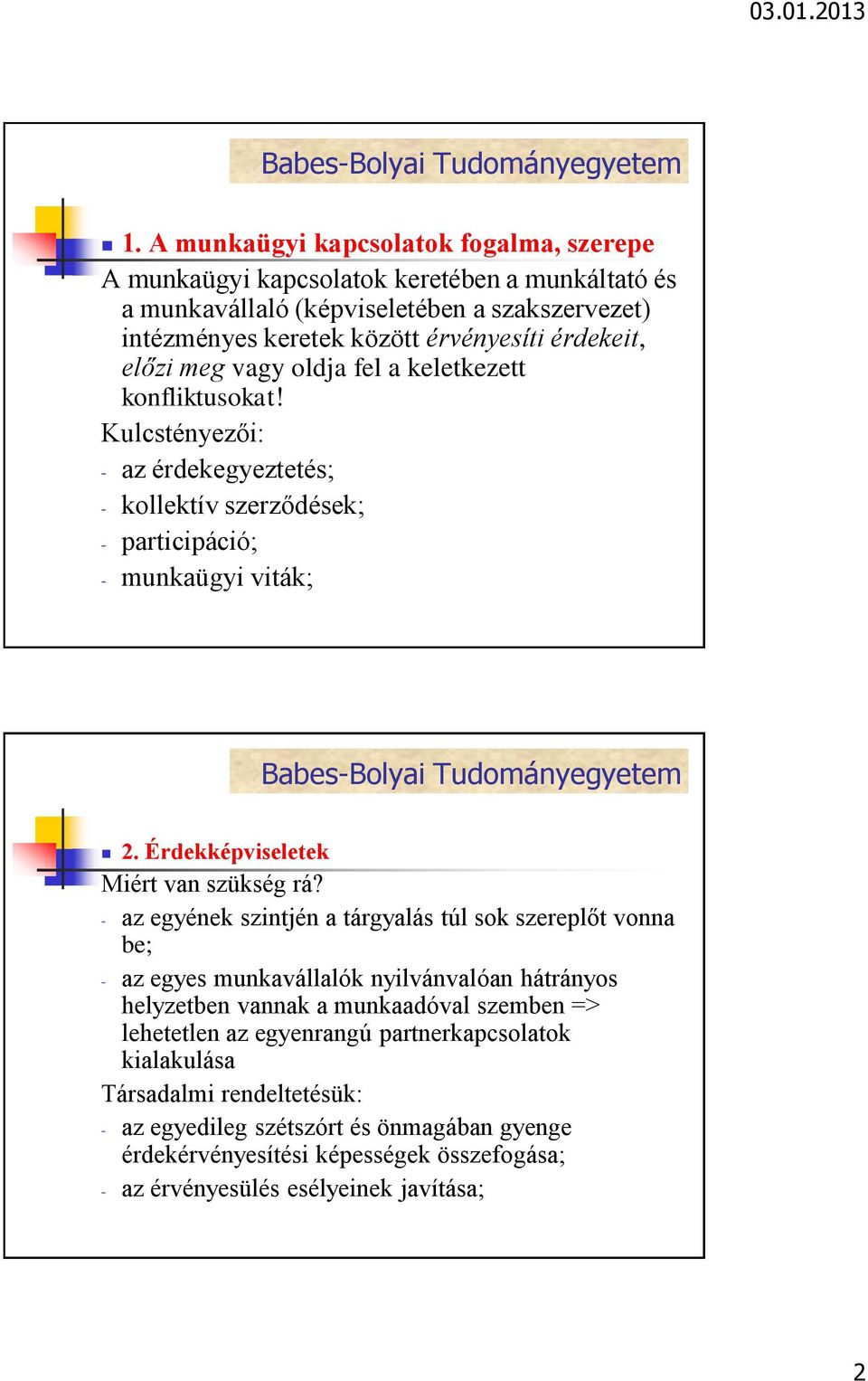 Érdekképviseletek Miért van szükség rá?