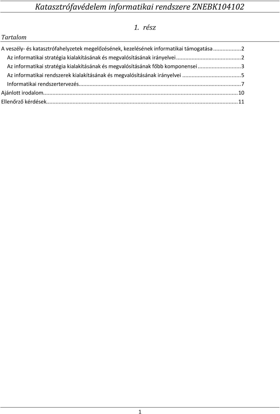 .. 2 Az informatikai stratégia kialakításának és megvalósításának irányelvei.