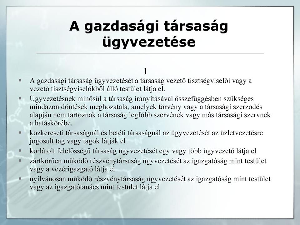 vagy más társasági szervnek a hatáskörébe.