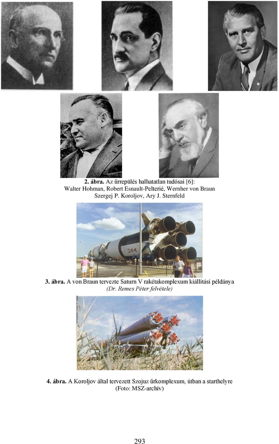 von Braun Szergej P. Koroljov, Ary J.