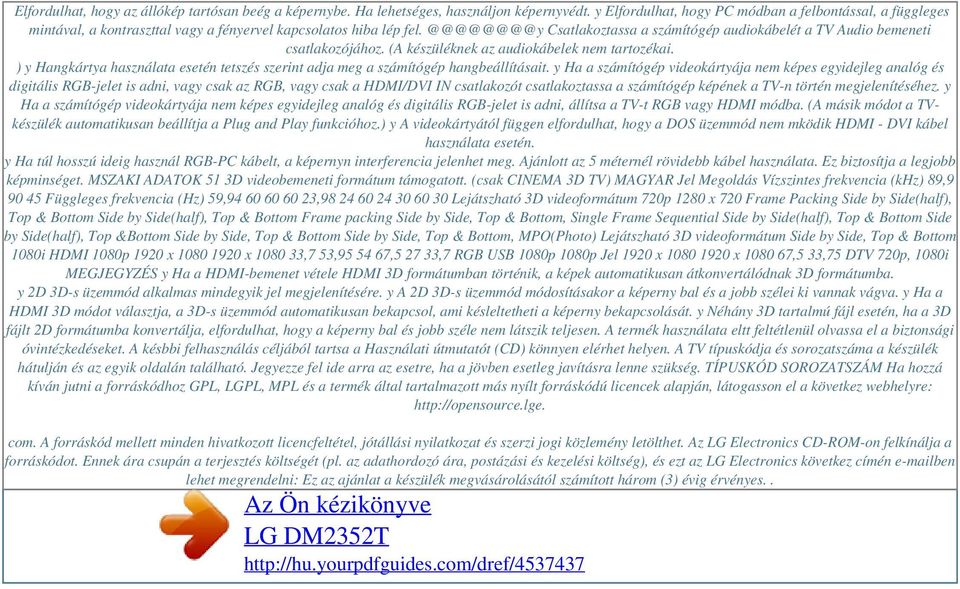 @@@@@@@@y Csatlakoztassa a számítógép audiokábelét a TV Audio bemeneti csatlakozójához. (A készüléknek az audiokábelek nem tartozékai.