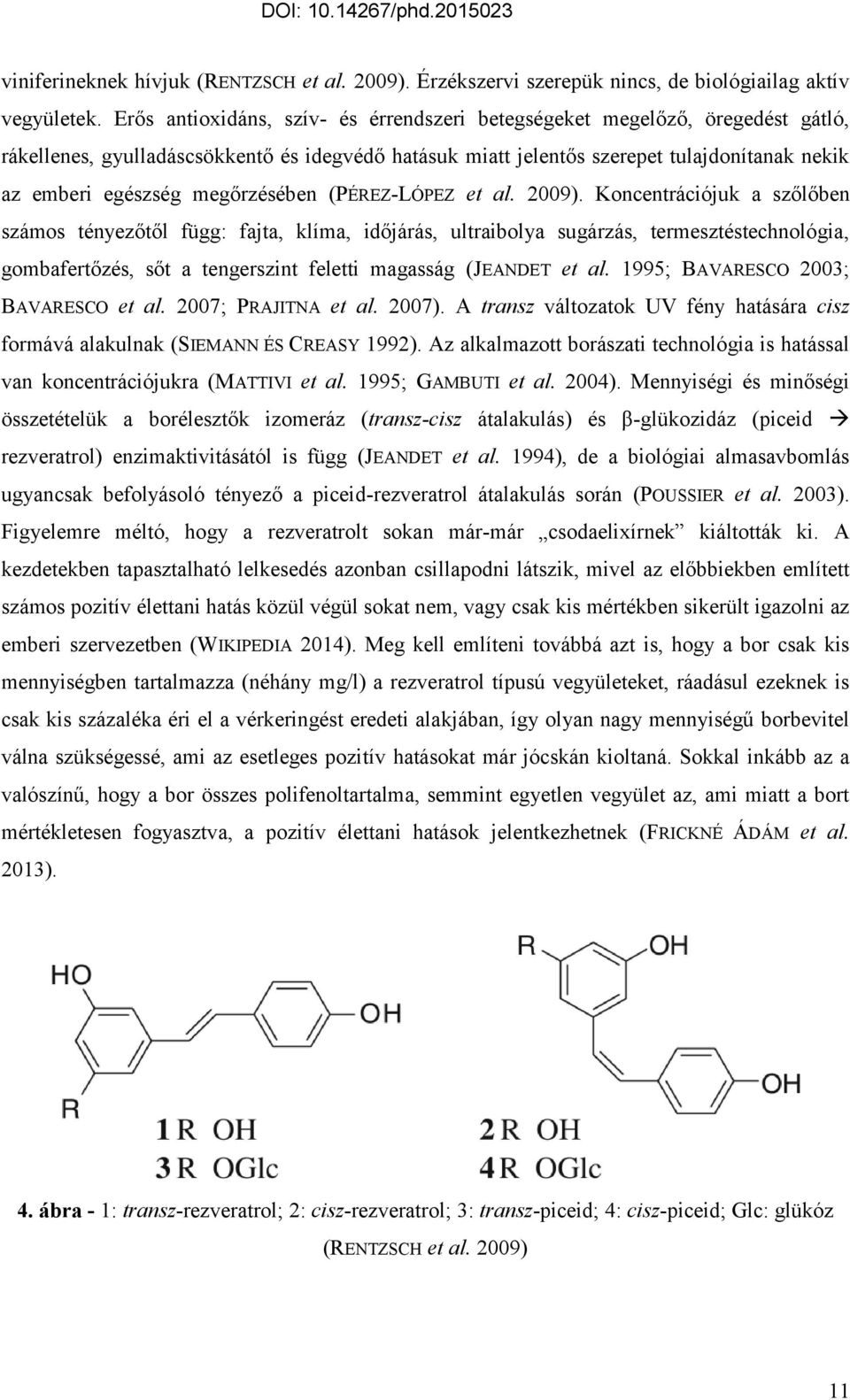 megőrzésében (PÉREZ-LÓPEZ et al. 2009).