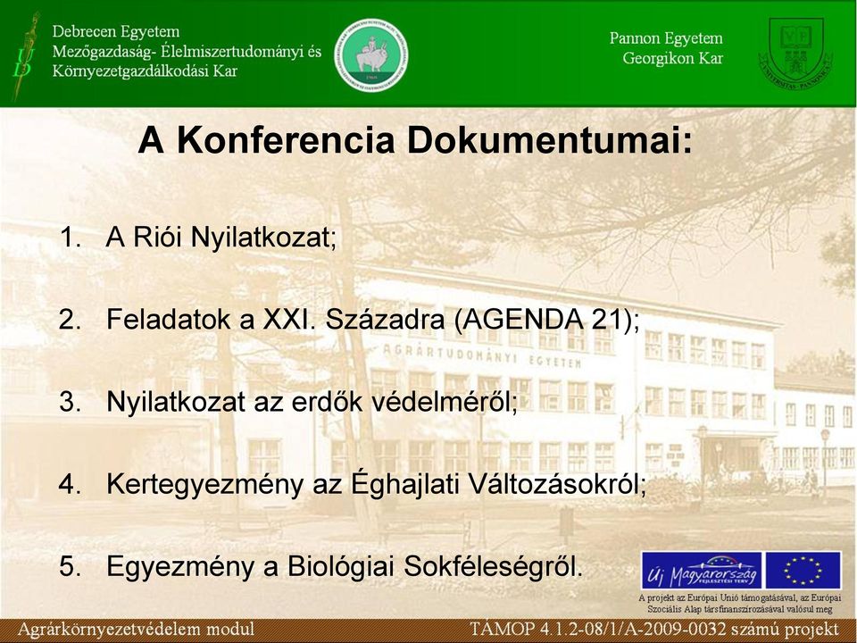 Nyilatkozat az erdők védelméről; 4.