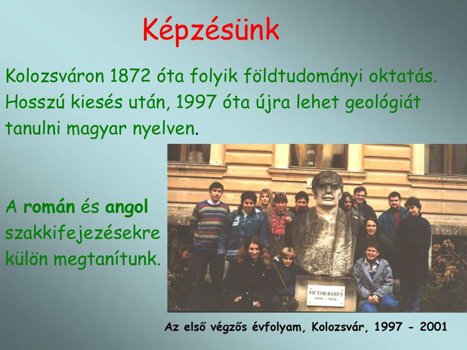 Hosszú kiesés után, 1997 óta újra lehet geológiát tanulni