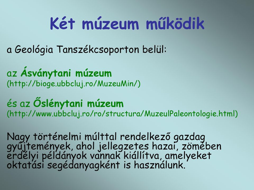 html) Nagy történelmi múlttal rendelkező gazdag gyűjtemények, ahol jellegzetes hazai,