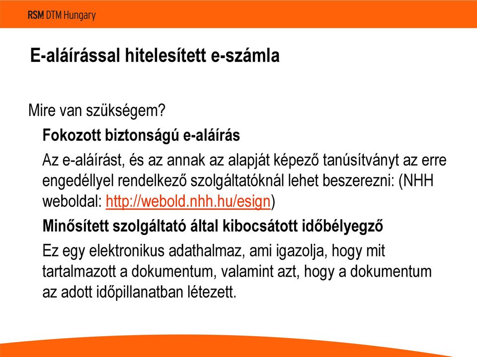 rendelkező szolgáltatóknál lehet beszerezni: (NHH weboldal: http://webold.nhh.