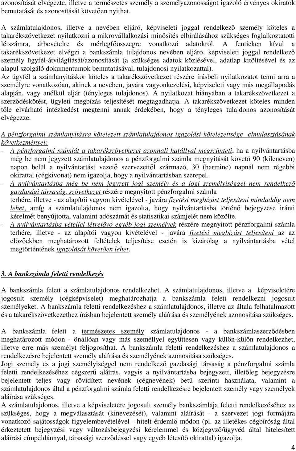 létszámra, árbevételre és mérlegfőösszegre vonatkozó adatokról.
