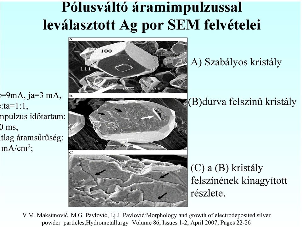 kristály felszínének kinagyított részlete. V.M. Maksimović, M.G. Pavlović, Lj.J.