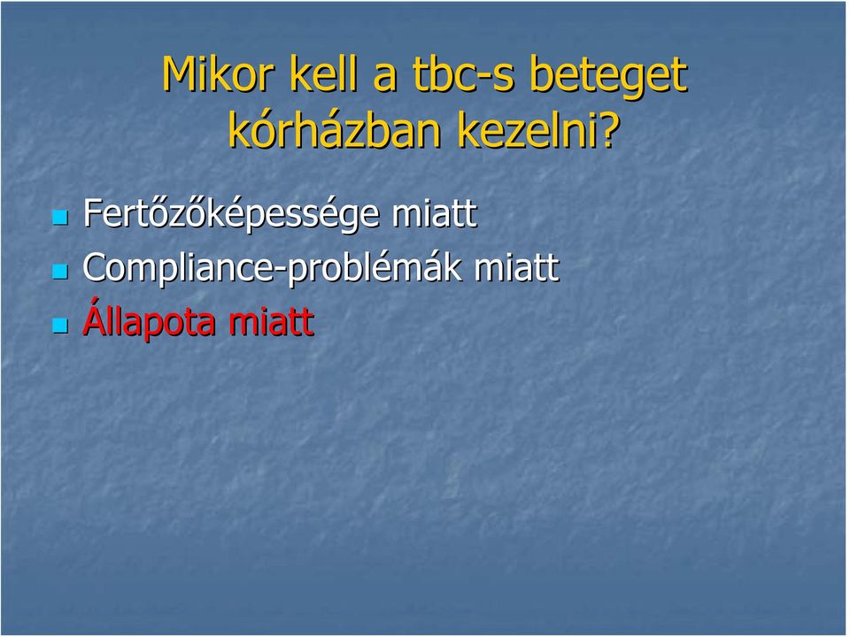 Fertőzőképessége miatt