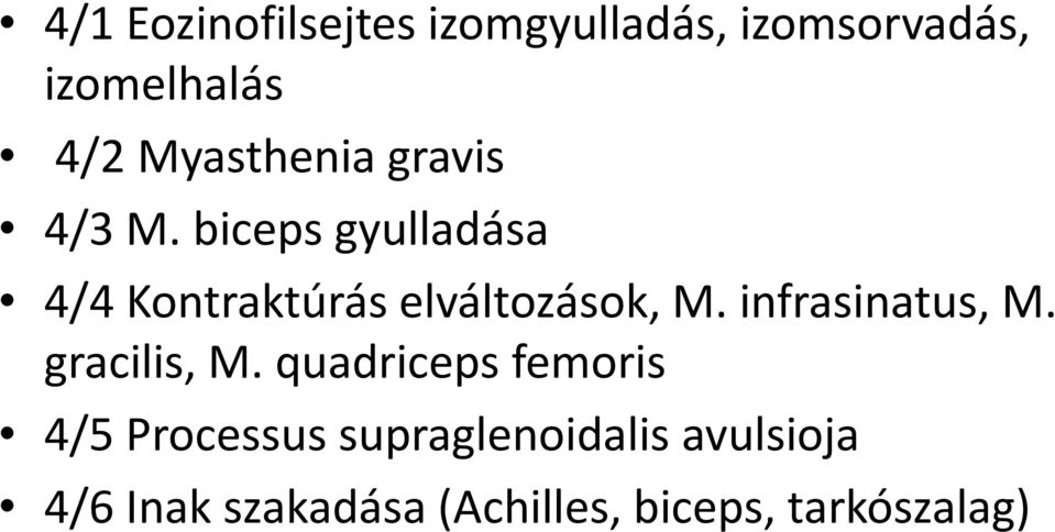 biceps gyulladása 4/4 Kontraktúrás elváltozások, M. infrasinatus, M.