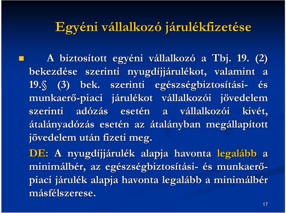 . szerinti egészs szségbiztosítási- és munkaerő-piaci járulj rulékot vállalkozv llalkozói i jövedelem j szerinti adózás s esetén n a vállalkozv