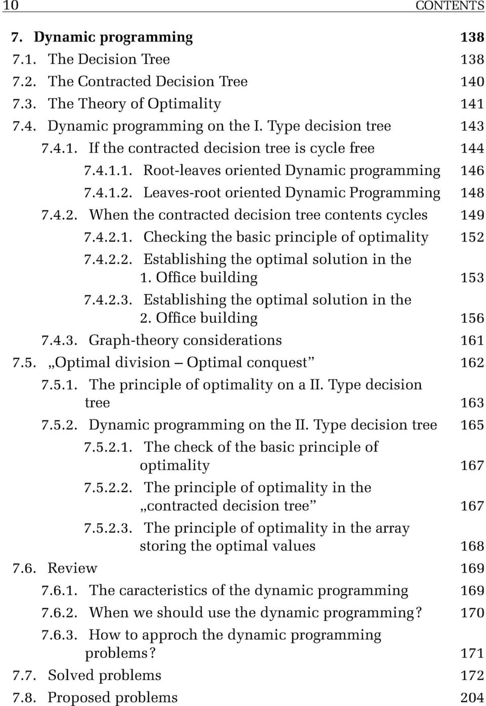 4.2.2. Establishing the optimal solution in the. Ofce building 53 7.4.2.3. Establishing the optimal solution in the 2. Ofce building 56 7.4.3. Graph-theory considerations 6 7.5. Optimal division Optimal conquest 62 7.