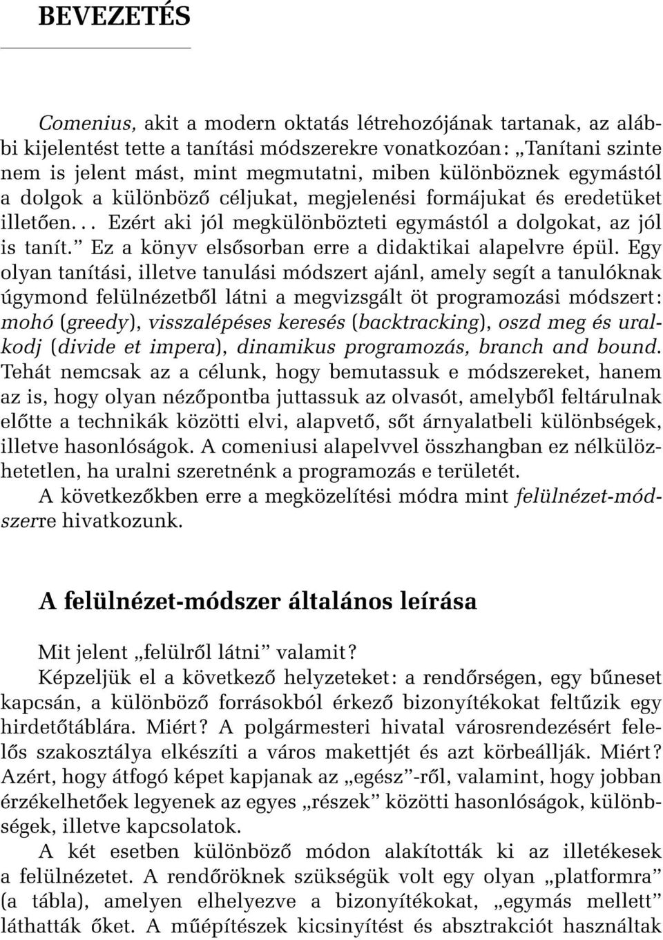 Ez a könyv els sorban erre a didaktikai alapelvre épül.