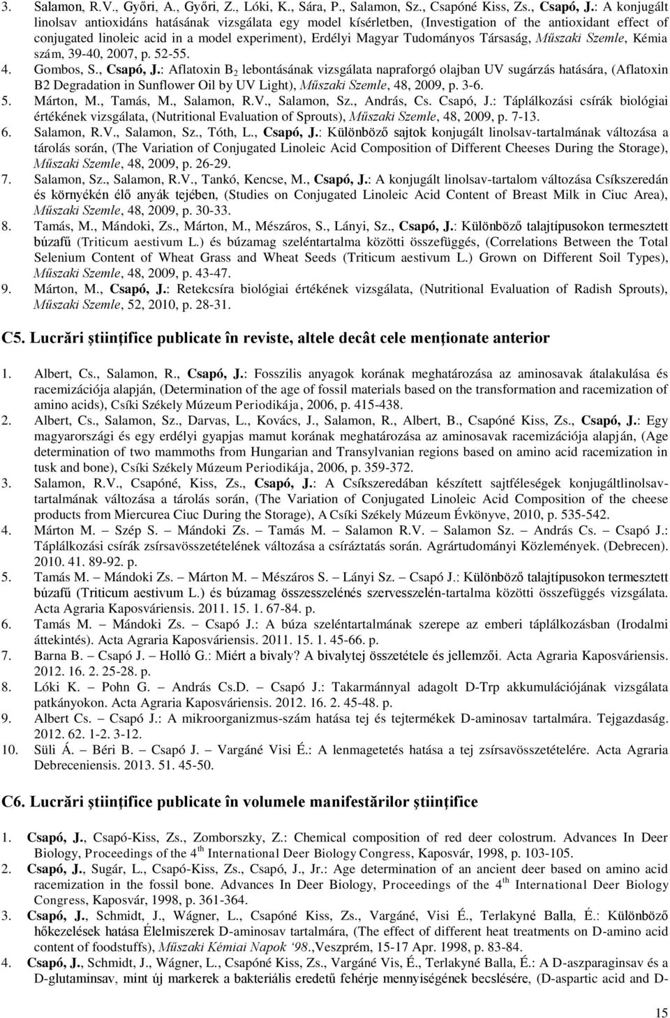 Társaság, Műszaki Szemle, Kémia szám, 39-40, 2007, p. 52-55. 4. Gombos, S., Csapó, J.