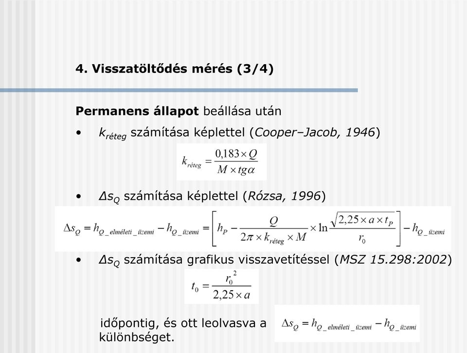 számítása képlettel (Rózsa, 1996) Δs Q számítása grafikus