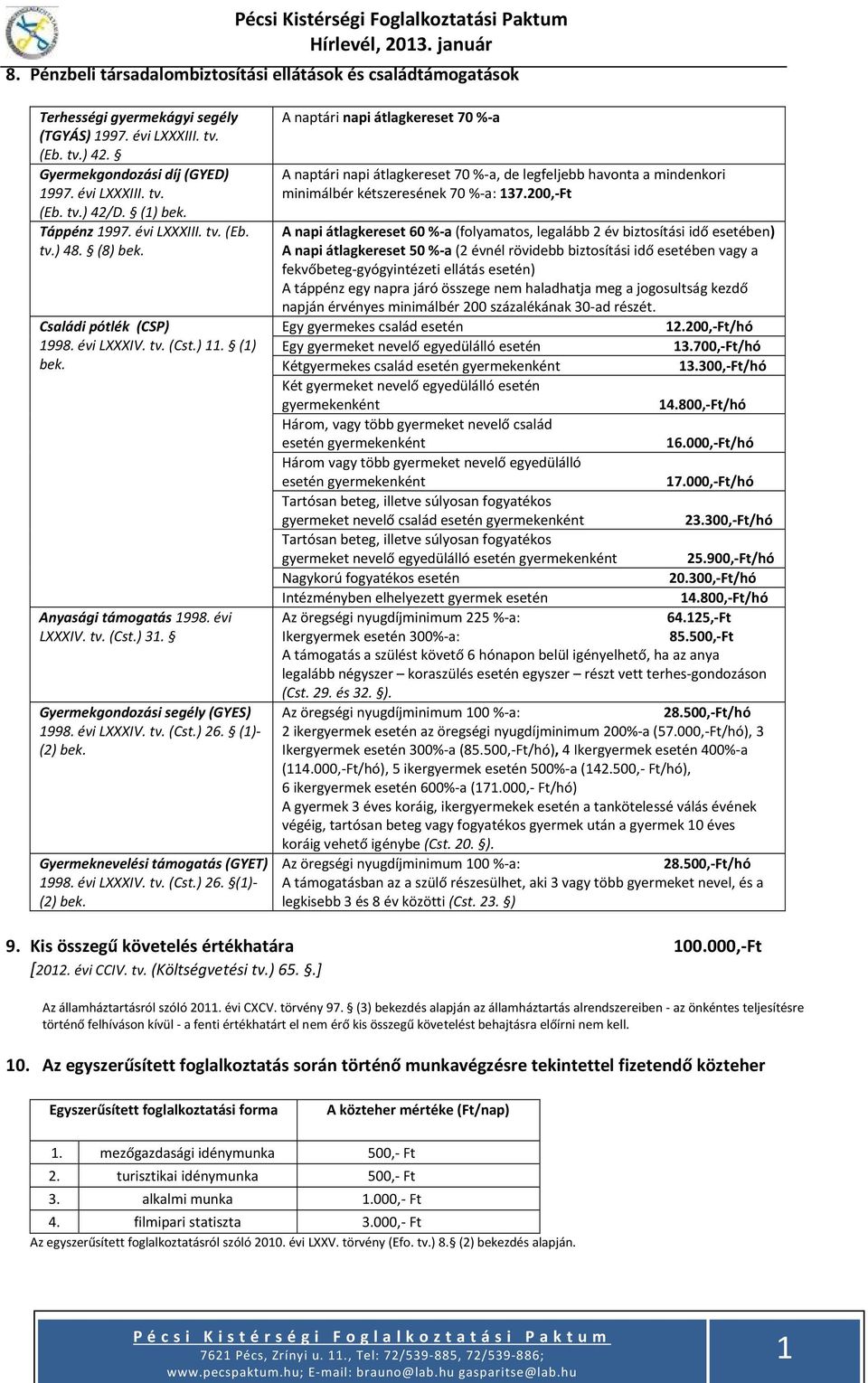 Gyermekgondozási segély (GYES) 1998. évi LXXXIV. tv. (Cst.) 26. (1)- (2) bek.