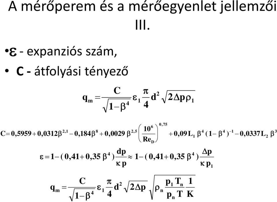 + 0, 0029 β + 0, 09L1 β ( 1 β ) 0, 0337L2 β Re D 075, 4 dp 4 Δp ε= 1 ( 041, + 035, β