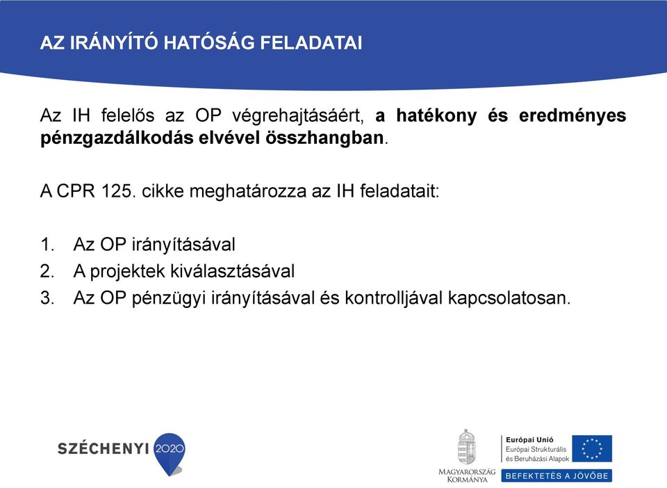 cikke meghatározza az IH feladatait: 1. Az OP irányításával 2.