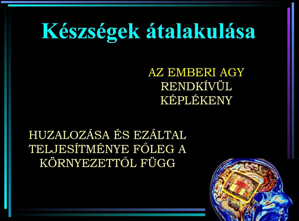 KÉPLÉKENY HUZALOZÁSA ÉS