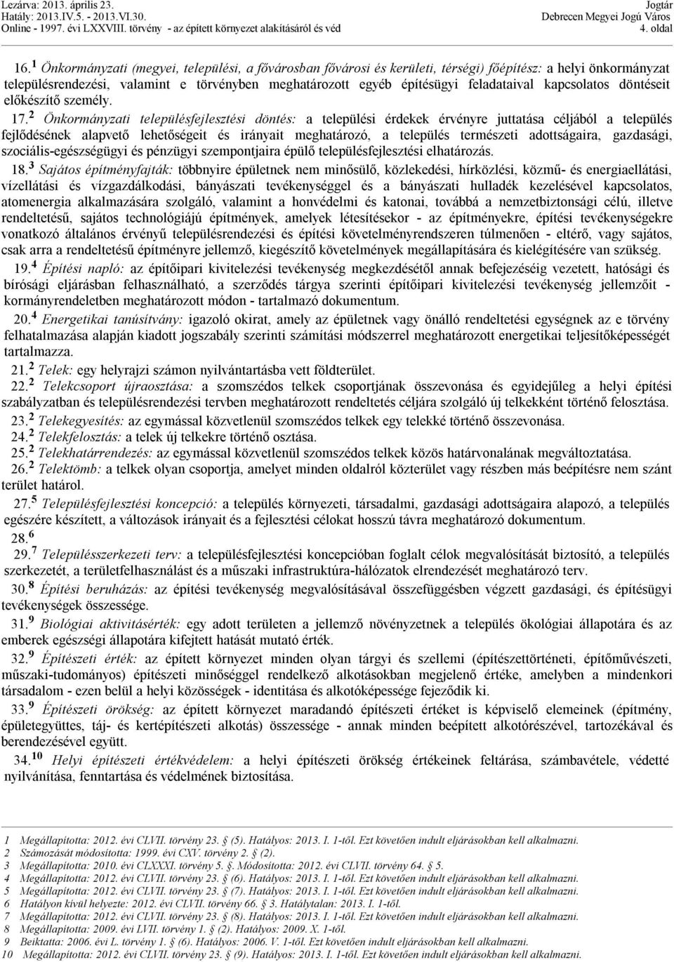 kapcsolatos döntéseit előkészítő személy. 17.