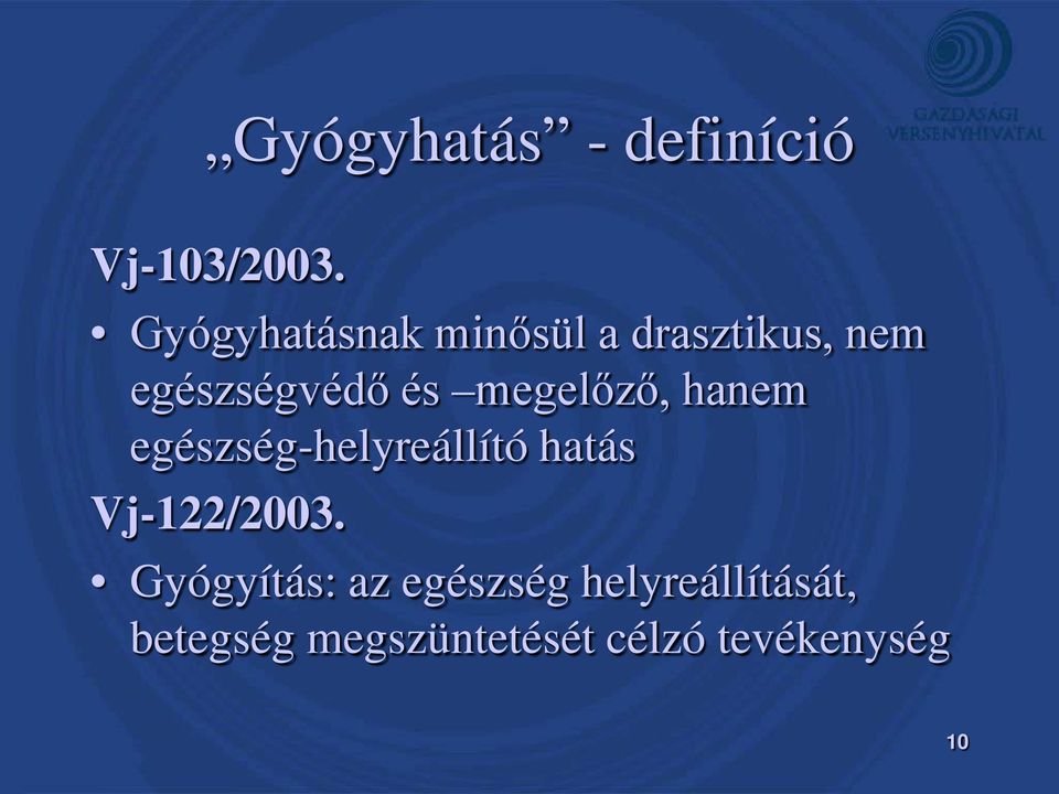 megelőző, hanem egészség-helyreállító hatás Vj-122/2003.